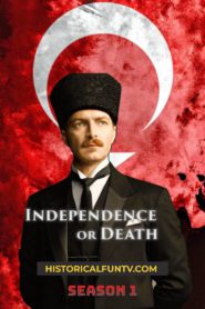 Independence or Death Season 1