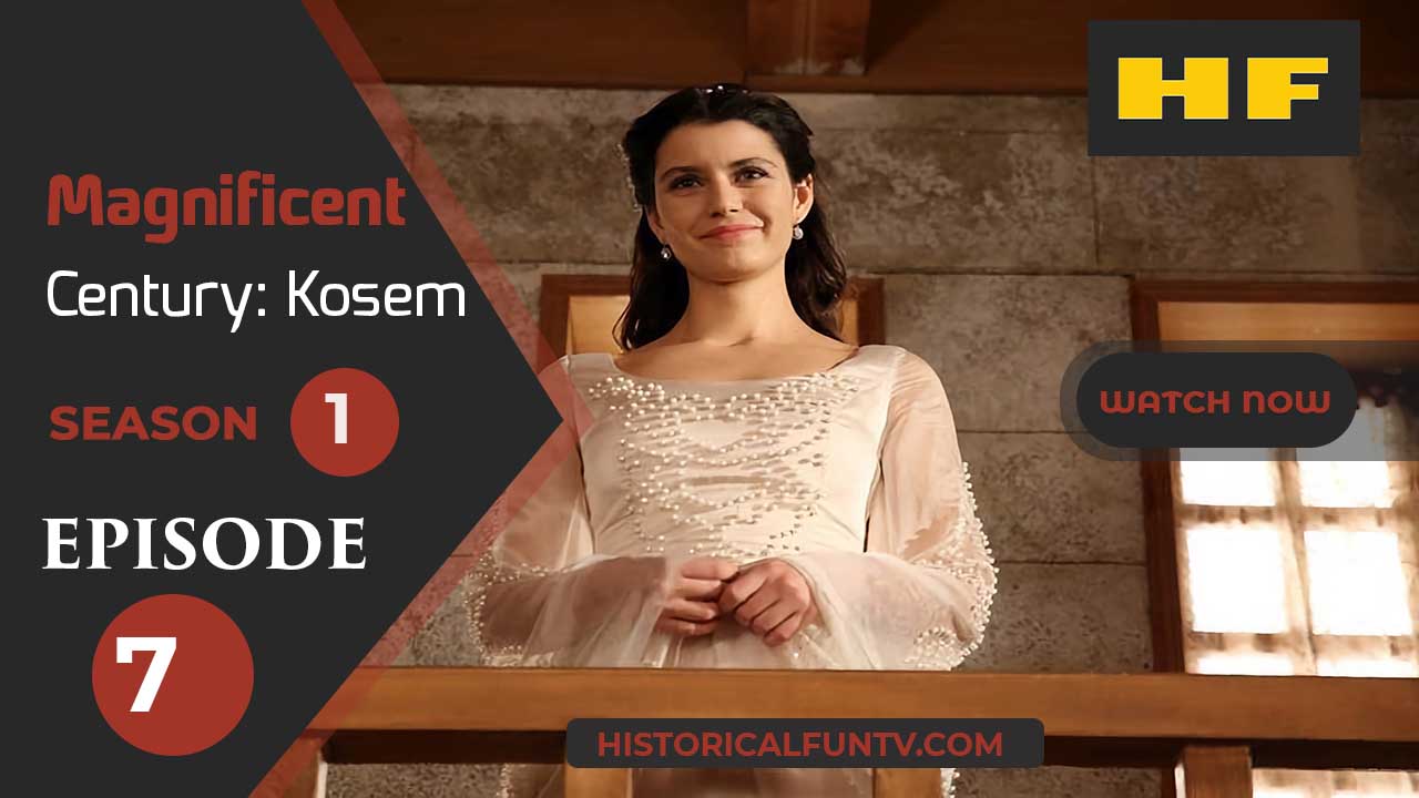 Magnificent Century Kosem Season 1 Episode 7