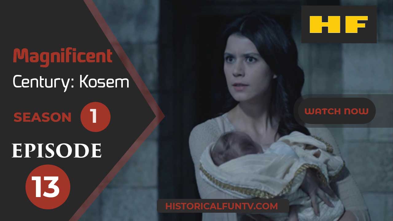 Magnificent Century Kosem Season 1 Episode 13