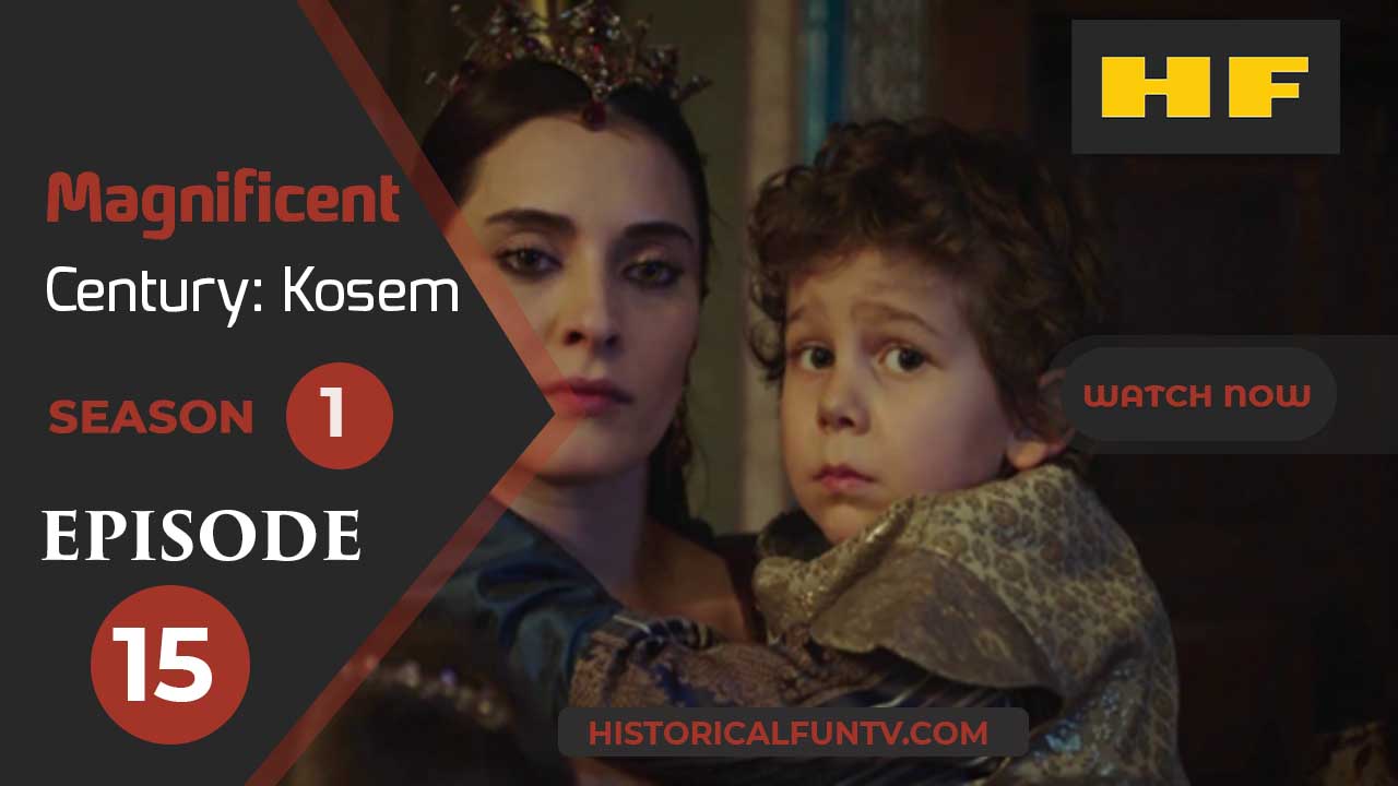 Magnificent Century Kosem Season 1 Episode 15