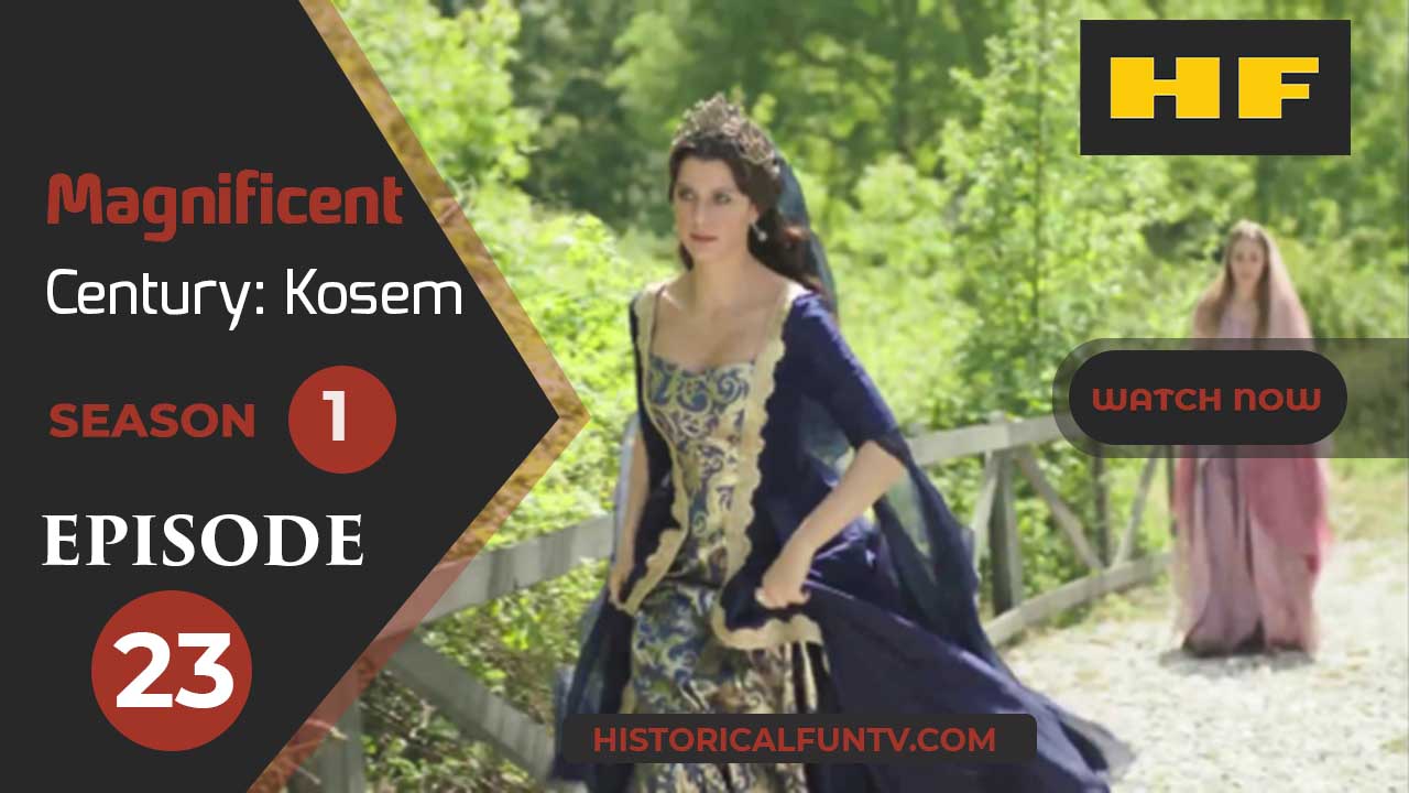 Magnificent Century Kosem Season 1 Episode 23