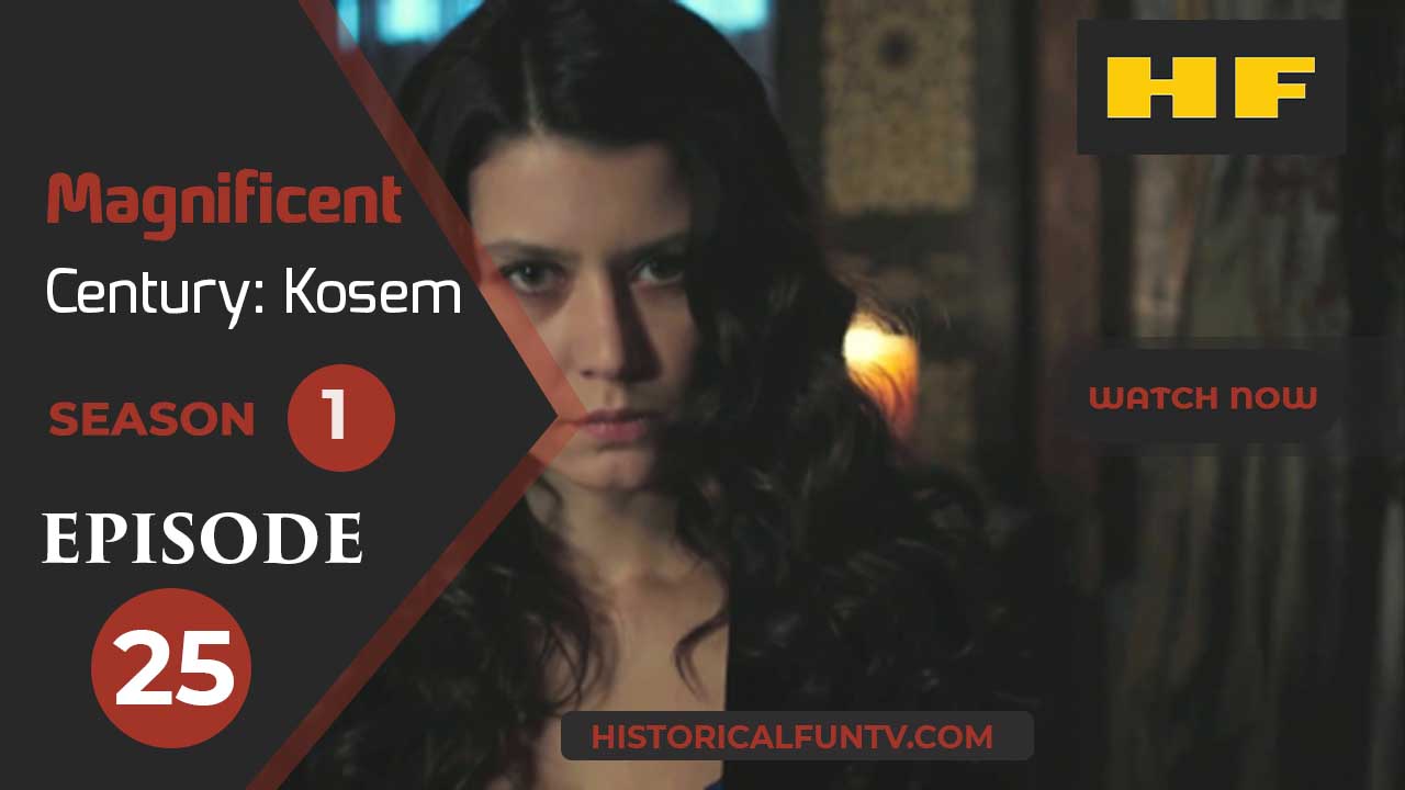 Magnificent Century Kosem Season 1 Episode 25
