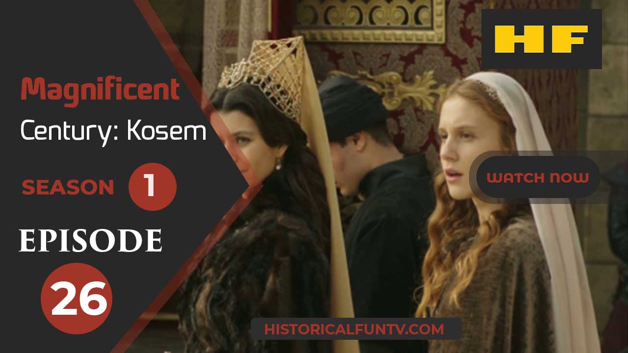 Magnificent Century Kosem Season 1 Episode 26