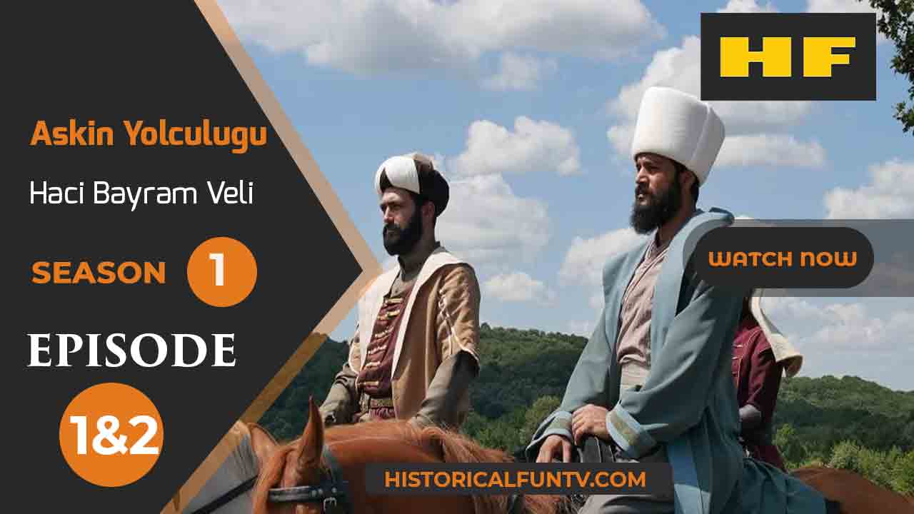 Hacı Bayram-ı Veli Season 1 Episode 1 & 2