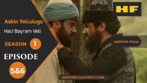 Hacı Bayram-ı Veli Season 1 Episode 5 & 6