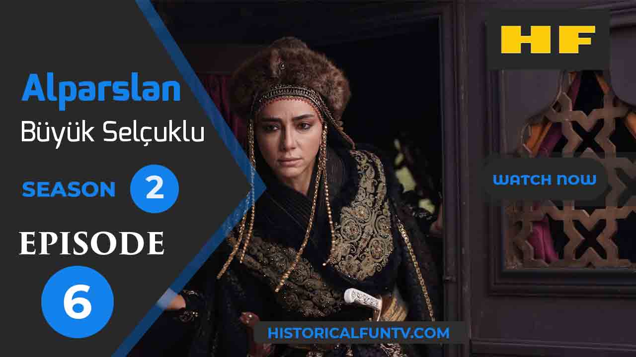 Alparslan The Great Seljuks Season 2 Episode 6