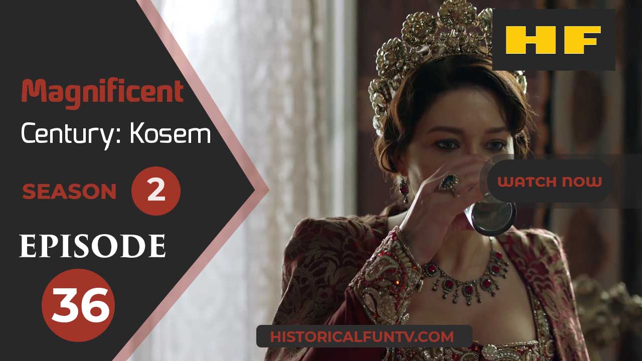 Magnificent Century Kosem Season 2 Episode 6