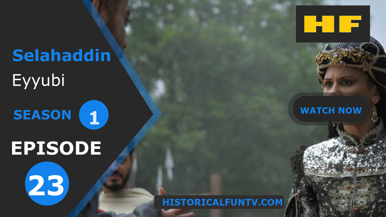 Watch Selahaddin Eyyubi Season 1 Episode 23 - Historical Fun TV